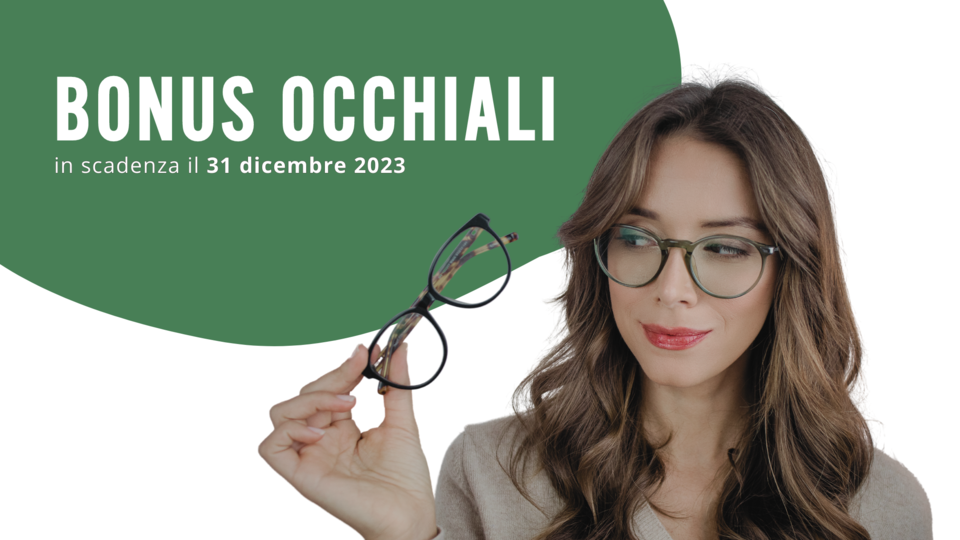BONUS OCCHIALI 2023 IN SCADENZA IL 31 DICEMBRE: GREENVISION TI ASPETTA, NON PERDERE L’OCCASIONE